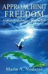 Approaching Freedom - Nodarse Maria A.