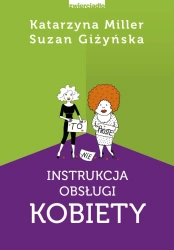 eBook Instrukcja obsługi kobiety - Katarzyna Miller, Suzan Giżyńska epub mobi