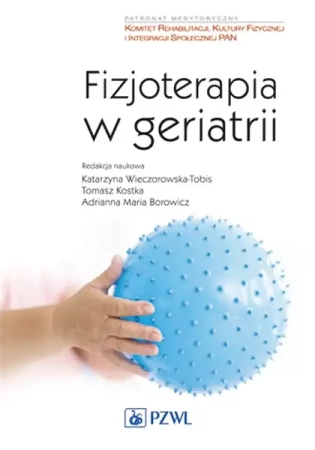 Fizjoterapia w geriatrii - Katarzyna Wieczorowska-Tobis