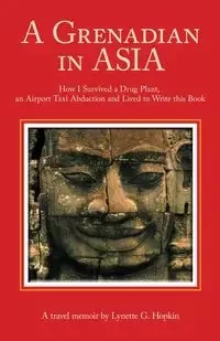 A Grenadian In Asia - Lynette G. Hopkin