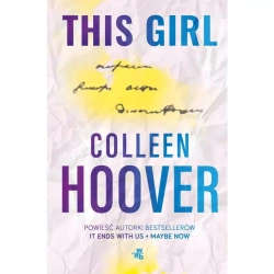 This Girl. Slammed. Tom 3 - Colleen Hoover