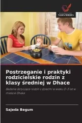 Postrzeganie i praktyki rodzicielskie rodzin z klasy średniej w Dhace - Begum Sajeda