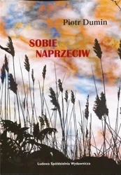 Sobie naprzeciw - PIOTR DUMIN