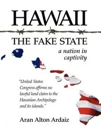 Hawaii - The Fake State - Alton Ardaiz Aran