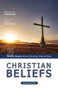 Christian Beliefs, Revised Edition - Wayne A. Grudem