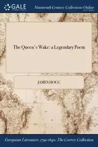 The Queen's Wake - James Hogg