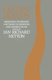 Golden Roads - Ian Richard Netton
