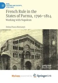 French Rule in the States of Parma, 1796-1814 - Harsanyi Doina Pasca
