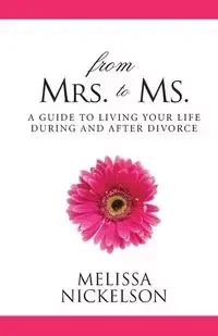 From Mrs. to Ms. - Melissa Nickelson