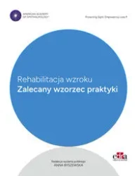 Rehabilitacja wzroku. Zalecany wzorzec postępowania - Opracowanie zbiorowe