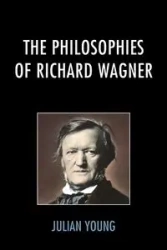 The Philosophies of Richard Wagner - Young Julian