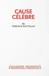 Cause Celebre - Terence Rattigan Sir