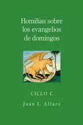 Homilias Sobre los Evangelios de Domingos - Juan Alfaro I