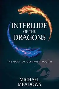 INTERLUDE OF THE DRAGONS - Michael Meadows