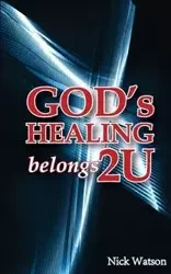 God's Healing Belongs 2 U - Nick Watson