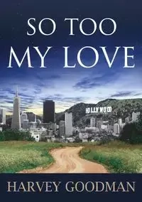 So Too My Love - Harvey Goodman