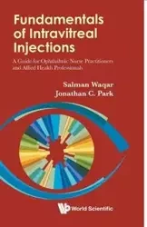 FUNDAMENTALS OF INTRAVITREAL INJECTIONS - SALMAN WAQAR & JONATHAN C PARK