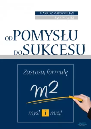 Od pomysłu do sukcesu (Wersja elektroniczna (PDF)) - Mariusz Maksymilian Jasionowski