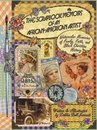 The Scrapbook Memoirs of an African-American Artist - Bell Debbie Jarratt