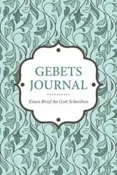 Gebets-Journal - Einen Brief an Gott Schreiben - Scott Colin
