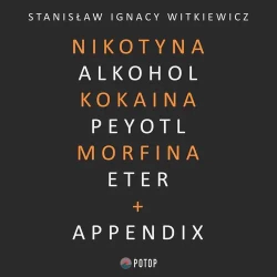 audiobook Nikotyna, alkohol, kokaina, peyotl, morfina, eter + appendix - Stanisław Ignacy Witkiewicz