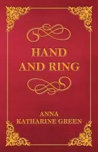 Hand and Ring - Anna Katharine Green