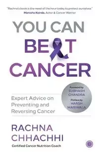 You Can Beat Cancer - Chhachhi Rachna