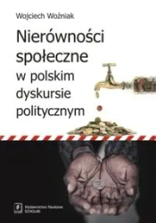 Nierówności społeczne w polskim dyskursie... - Wojciech Woźniak