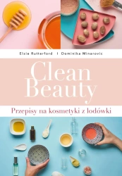 Clean beauty przepisy na kosmetyki z lodówki - Dominika Minarovic