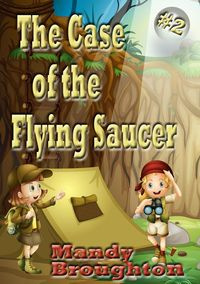 The Case of the Flying Saucer - Mandy Broughton
