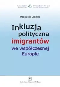 Inkluzja polityczna imigrantów we współczesnej Europie - Magdalena Lesińska