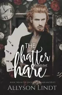 The Hatter and the Hare - Allyson Lindt