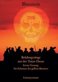 Brüdergesänge aus der Toten Ebene - Blaustein Autor