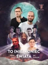 To (nie) koniec świata - Marek Hucz, Jan Jurkowski