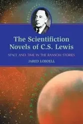 The Scientifiction Novels of C.S. Lewis - Jared Lobdell