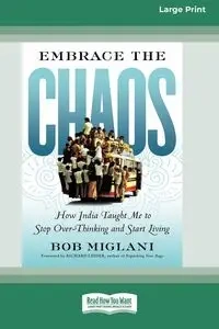 Embrace the Chaos - Bob Miglani