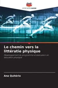Le chemin vers la littératie physique - Ana Quitério