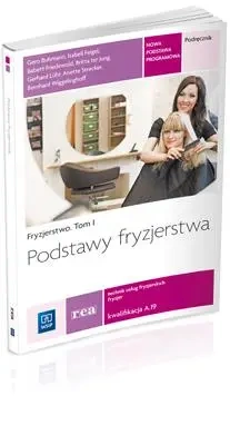 Fryzjerstwo T.I Podstawy fryzjerstwa REA - WSiP - Gero Buhmann, Isabell Feigel, Babett Friedewold,