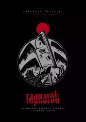Ragnarok. W obliczu anarcho-tyranii i chaosu ludów - Jarosław Zadencki