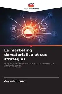 Le marketing dématérialisé et ses stratégies - Hingar Aayush