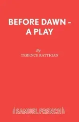 Before Dawn - A Play - Terence Rattigan