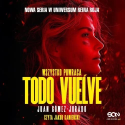 audiobook Todo Vuelve. Wszystko powraca - Juan Gómez-Jurado