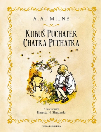 Kubuś Puchatek. Chatka Puchatka - A.A. Milne, Ernest H. Shepard