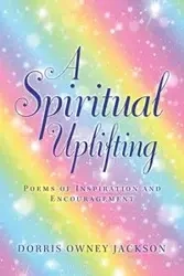A Spiritual Uplifting - Jackson Dorris Owney