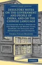Desultory Notes on the Government and People of China, and on the Chinese Language - Thomas Taylor Meadows