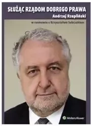 Służąc rządom dobrego prawa - Andrzej Rzepliński, Krzysztof Sobczak