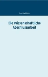 Die wissenschaftliche Abschlussarbeit - Günther Hans-Jörg