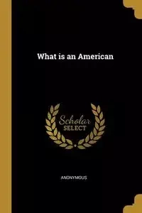 What is an American - Anonymous