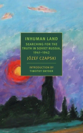 Inhuman Land - Jozef Czapski