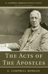 The Acts of The Apostles - Morgan G. Campbell